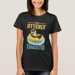 Ich bin Otterly Erschöpft Müde Tier Wortspiele Erw T-Shirt