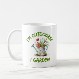 Ich bin Outdoorsy I Garden Funny Gardens Kaffeetasse