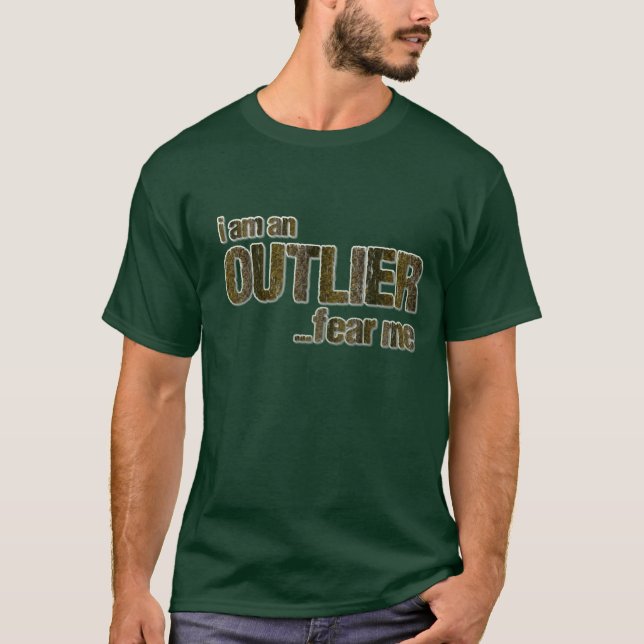 Ich bin OUTLIER...Angst mich (CAMOUFLAGE VERSION) T-Shirt (Vorderseite)