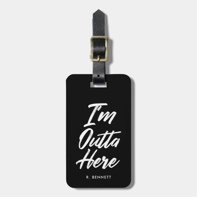 Ich bin Outta hier | lustiges Schwarzes Gepäckanhänger (Vorderseite vertikal)