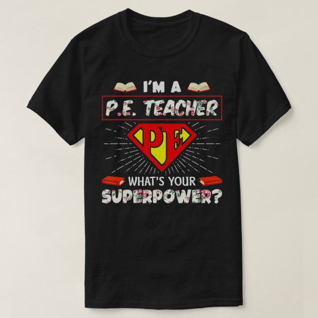 Ich bin Pe-Lehrer Was ist deine Superkraft Physik  T-Shirt (Design vorne)