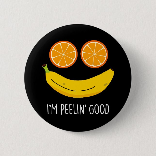 Ich bin Peelin Good Funny Fruit Pun Dark BG Button (Vorderseite)