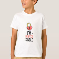 Ich bin perfekt Single Lustiges Valentins-T-Shirt