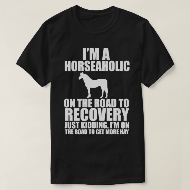 Ich bin Pferdejäger auf dem Weg zur Erholung Pferd T-Shirt (Design vorne)