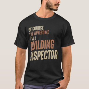 Ich bin Phantastisch, dass ich Gebäude Inspector F T-Shirt