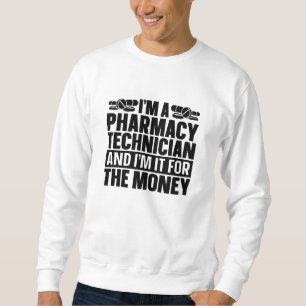 Ich bin Pharmazeutischer Technischer Chemiker und Sweatshirt