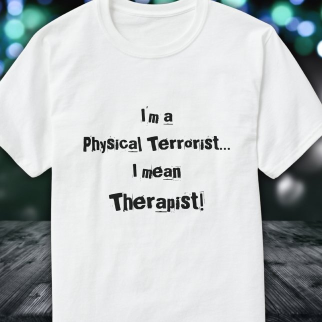 Ich bin Physikalischer Terrorist...ich gemein, The T-Shirt (Von Creator hochgeladen)