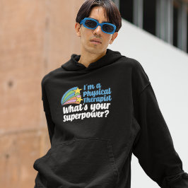 Ich bin Physikaltherapeutin Was ist Ihr Superkraft Hoodie