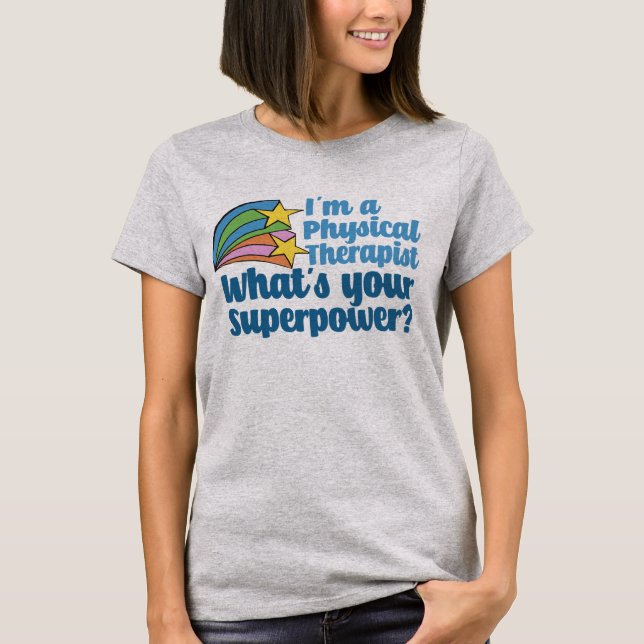 Ich bin Physikaltherapeutin Was ist Ihr Superkraft T-Shirt (Vorderseite)