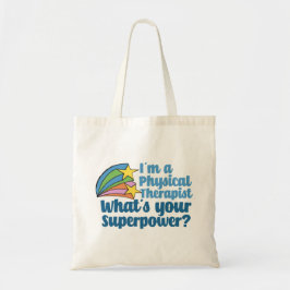 Ich bin Physikaltherapeutin Was ist Ihr Superkraft Tragetasche