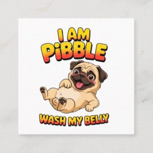 Ich bin Pibble, wasche meinen Bauch Quadratische Visitenkarte