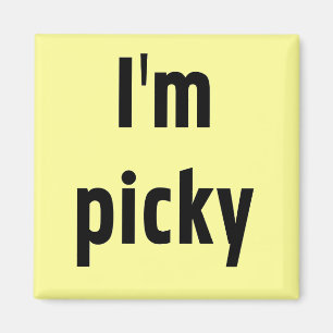 Ich bin Picky T-Shirts und Geschenke Magnet