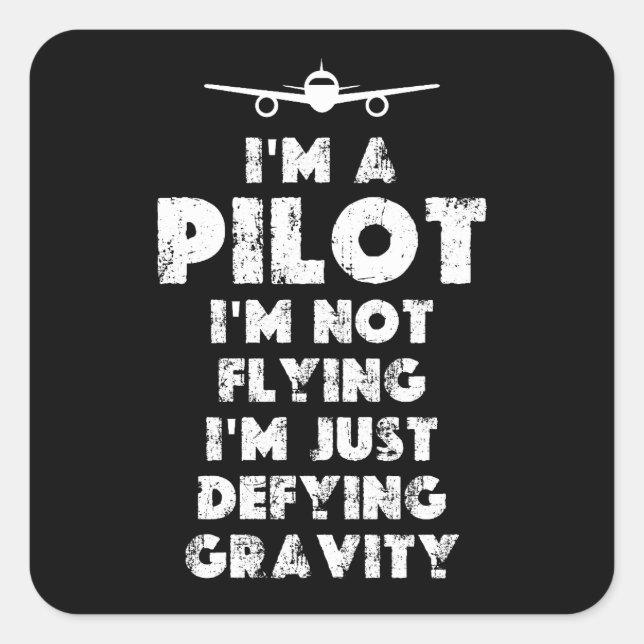 Ich bin Pilot Funny Quadratischer Aufkleber (Vorderseite)