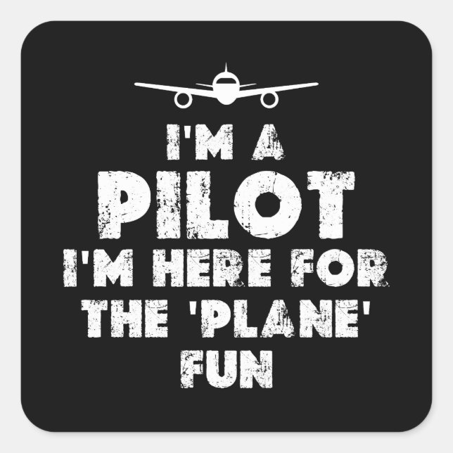 Ich bin Pilot Funny Quadratischer Aufkleber (Vorderseite)