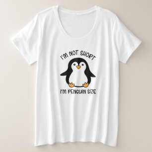 Ich bin Pinguingröße, Short Girl Appreciation Day Große Größe T-Shirt
