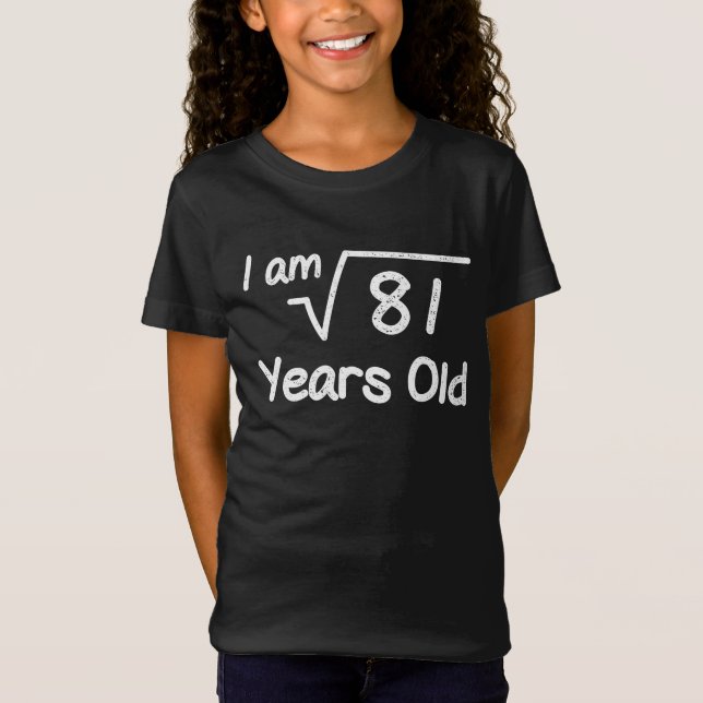 Ich bin Platz Wurzel von 81 Jahren alt: 9 Geburtst T-Shirt (Vorderseite)