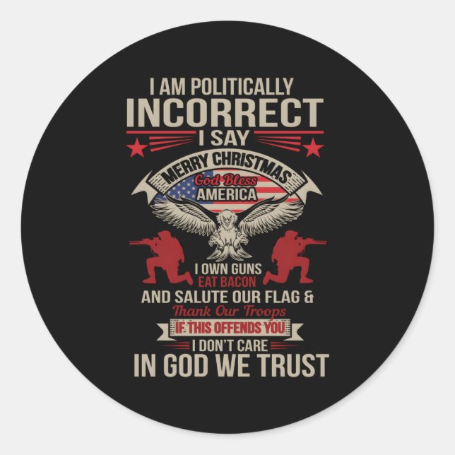 Ich bin politisch falsch Gott segne Amerika Runder Aufkleber (Vorderseite)