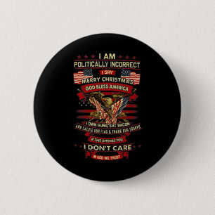 Ich bin politisch inkorrekt und sage frohe Weihnac Button