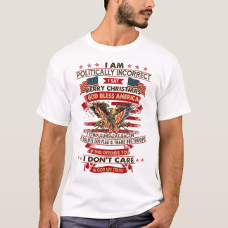 Ich bin politisch inkorrekt und sage frohe Weihnac T-Shirt