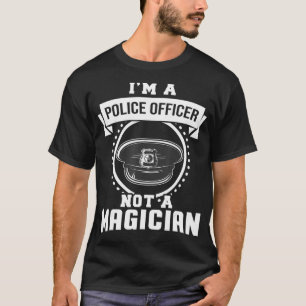 Ich bin Polizeibeamter und keine zauberhafte, lust T-Shirt