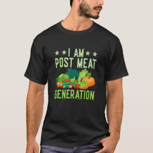 Ich bin Post-Fleisch-Generation Veganismus Veggie T-Shirt