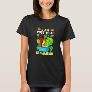 Ich bin Post-Fleisch-Generation Veganismus Veggie  T-Shirt