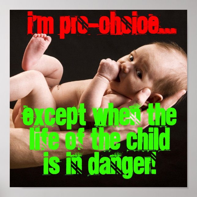 Ich bin Pro-Choice außer...PRO LIFE! Poster (Vorne)