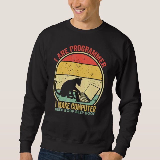 Ich bin Programmierer, ich lasse Computer Piep Pie Sweatshirt (Vorderseite)