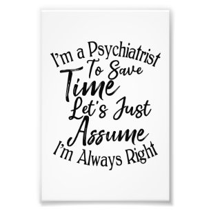 Ich bin Psychiater, um Zeit Retten Fotodruck