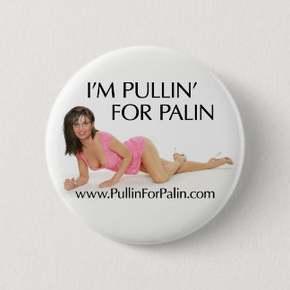 Ich bin Pullin für Palin Knopf Button