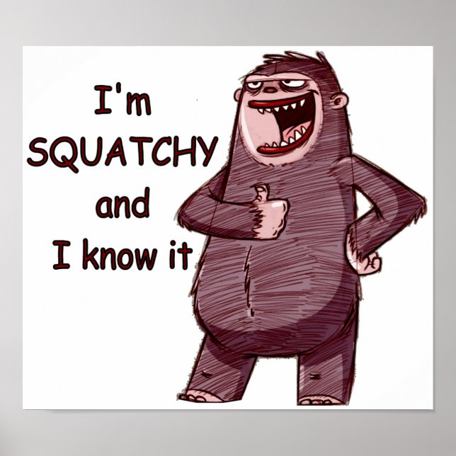 ICH BIN QUADSCHIE UND WEISS ES - Funny Bigfoot Log Poster (Vorne)