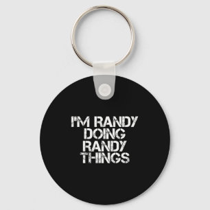 Ich bin Randy und mache Randy-Sachen-Shirt Lustige Schlüsselanhänger