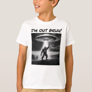 Ich bin raus Bruh! Bigfoot UFO Kinder T-Shirt