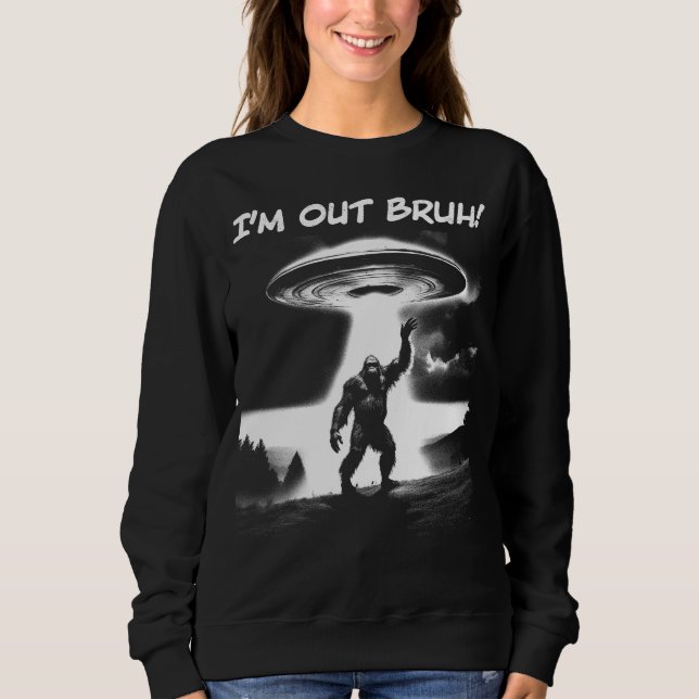 Ich bin raus Bruh! UFO für dunklere Gegenstände fü Sweatshirt (Vorderseite)
