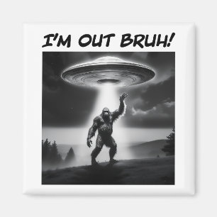 Ich bin raus Bruh! UFO Magnet