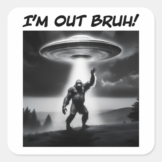 Ich bin raus Bruh! UFO Quadratischer Aufkleber (Vorderseite)