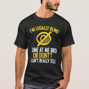 Ich bin rechtlich Blind Blindheitsbewusstsein Brai T-Shirt