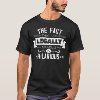Ich bin rechtlich ein Erwachsener Lustiges Geburts T-Shirt