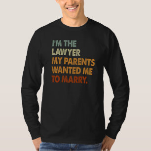 Ich bin Rechtsanwältin, meine Eltern Wollte, Fraue T-Shirt