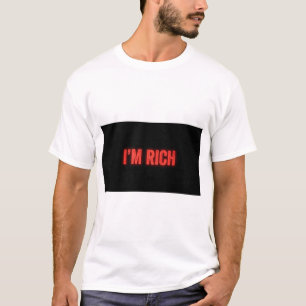 ICH BIN REICH. TEXT GEDRUCKTES T-SHIRT