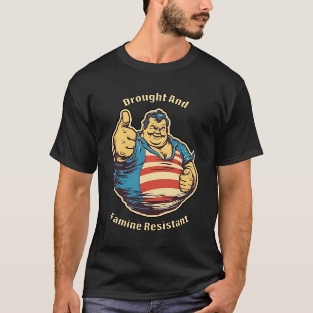 Ich bin resistent gegen Dürre und Hunger - Funnyte T-Shirt (Vorderseite)