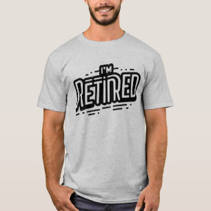 ICH BIN RETIRED T-Shirt
