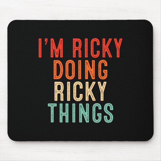 Ich bin Ricky Doing Ricky Things Funny Gifts Weihn Mousepad (Vorne)
