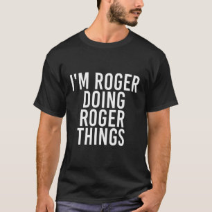 Ich bin Roger Doing Roger Things Funny Weihnachtsg T-Shirt