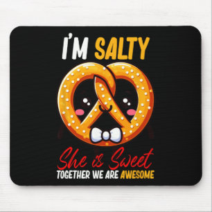 Ich bin Salty She's Sweet Pretzel zusammen sind Ph Mousepad