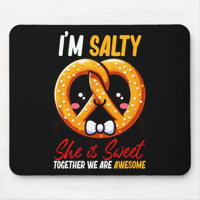 Ich bin Salty She's Sweet Pretzel zusammen sind Ph Mousepad (Vorne)