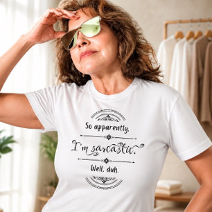 Ich bin Sarcastic Fun T - Shirt