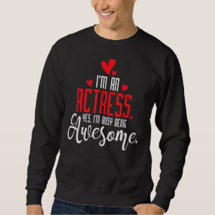 Ich bin Schauspielerin und Schauspielerin im Broad Sweatshirt
