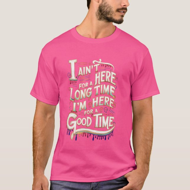 Ich bin schon lange nicht mehr hier. T-Shirt (Vorderseite)