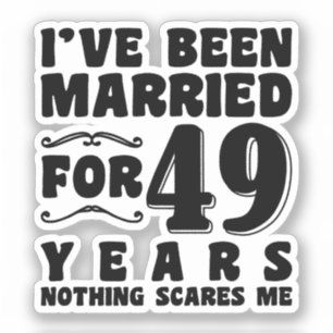Ich bin schon seit 49 Jahren Verheiratet in der Eh Aufkleber